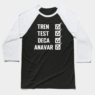 Tren, Test, Deca, Anavar - Steroid Gym Design Baseball T-Shirt